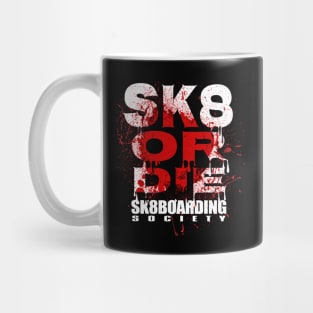 sk8boarding society sk8 or die Mug